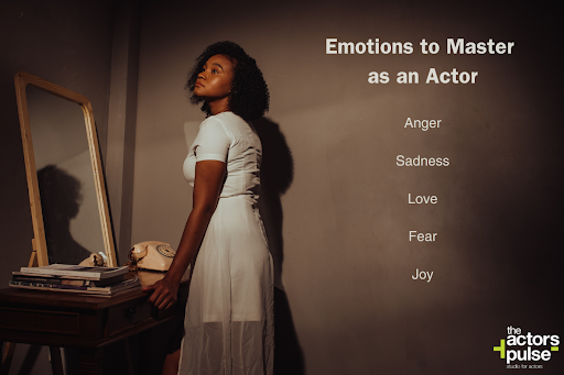 Emotions to master as an actor